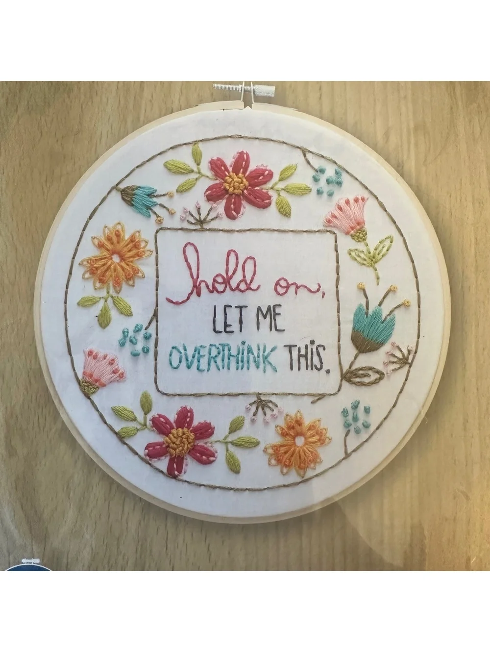 Hold On Let Me Overthink This Floral Embroidery Kit Leisure Arts